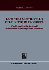 9788834888384 - La tutela multilivello del diritto di proprietà. Profili strutturali e funzionali nella vicenda della occupazione acquis