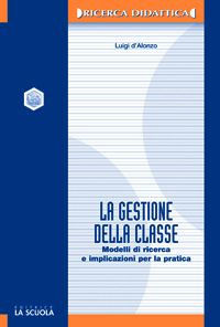 9788835017332 - La gestione della classe. Modelli di ricerca e implicazioni per la pratica