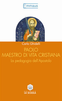 9788835024477 - Paolo maestro di vita cristiana. La pedagogia dell'apostolo