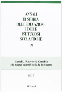 9788835032823 - Annali di storia dell'educazione e delle istituzioni scolastiche (2012). Vol. 19: Gemelli, l'Università Cattolica e la r