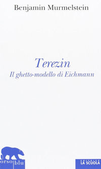9788835033677 - Terezin. Il ghetto-modello di Eichmann