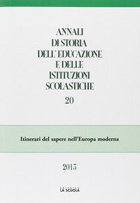 9788835035183 - Annali di storia dell'educazione e delle istituzioni scolastiche (2013). Vol. 20: Itinerari del sapere nell'Europa moder
