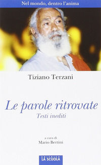 9788835040262 - Le parole ritrovate. Nel mondo, dentro l'anima. Testi inediti. Ediz. illustrata