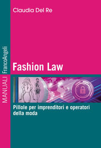 9788835106999 - Fashion Law. Pillole per imprenditori e operatori della moda