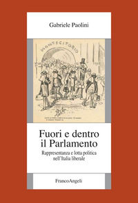 9788835108900 - Fuori e dentro il Parlamento. Rappresentanza e lotta politica nel'Italia liberale