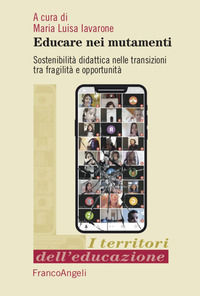 9788835110859 - Educare nei mutamenti. Sostenibilità didattica nella transizioni tra fragilità e opportunità