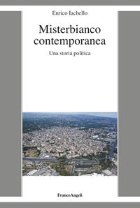 9788835138365 - Misterbianco contemporanea. Una storia politica