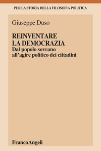 9788835145073 - Reinventare la democrazia. Dal popolo sovrano all'agire politico dei cittadini