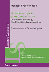 9788835147695 - «Chissà  se i pesci piangono ancora». Questioni di leadership, di spiritualità e di comunicazione