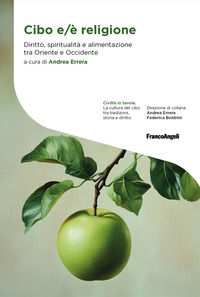9788835173496 - Cibo e/è religione. Diritto, spiritualità e alimentazione tra Oriente e Occidente