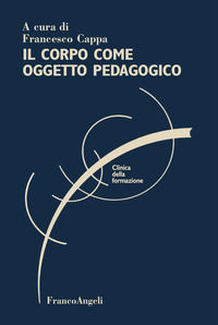9788835174325 - Il corpo come oggetto pedagogico