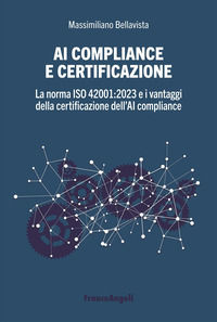 9788835174523 - AI compliance e certificazione. La norma ISO 42001:2023 e i vantaggi della certificazione dell'AI compliance
