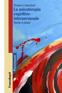 9788835174899 - La psicoterapia cognitivo-interpersonale. Teoria e prassi