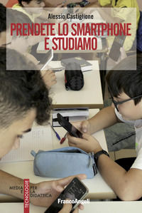 9788835175025 - Prendete lo smartphone e studiamo