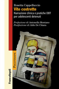 9788835188087 - Vite costrette. Narrazione clinica e pratiche DBT per adolescenti detenuti