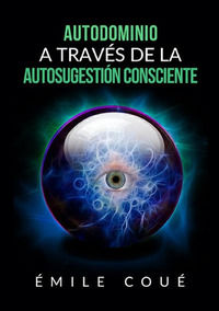 9788835336495 - Autodominio a través de la autosugestión consciente
