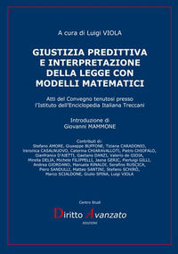9788835348115 - Giustizia predittiva e interpretazione della legge con modelli matematici. Atti del Convegno tenutosi presso l'Istituto