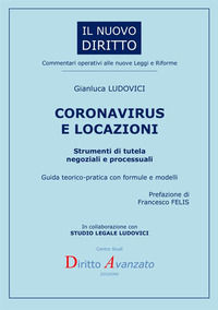 9788835814108 - Coronavirus e locazioni. Strumenti di tutela negoziali e processuali. Guida teorico-pratica con formule e modelli