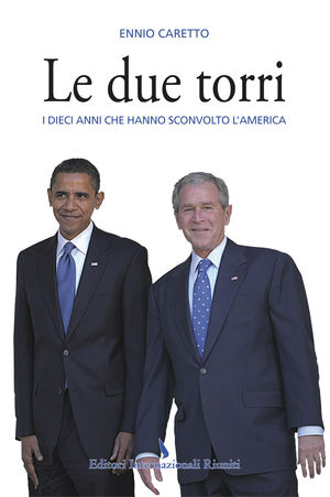 9788835990796 - Le due torri. I 10 anni che hanno sconvolto l'America