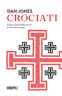 9788836004386 - Crociati. L'epica storia delle guerre per la Terra Santa