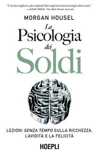 9788836005185 - La psicologia dei soldi. Lezioni senza tempo sulla ricchezza, l'avidità e la felicità