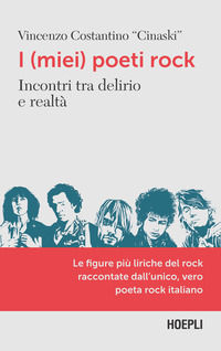 9788836005772 - I (miei) poeti rock. Incontri tra delirio e realtà