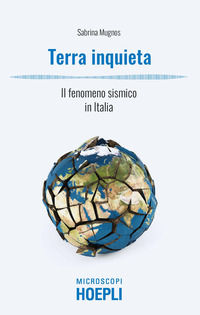 9788836006540 - Terra inquieta. Il fenomeno sismico in Italia