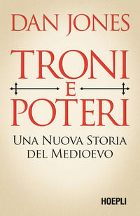 9788836019236 - Troni e poteri. Una nuova storia del Medioevo