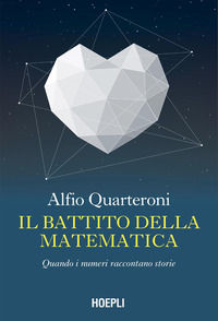 9788836020874 - Il battito della matematica. Quando i numeri raccontano storie