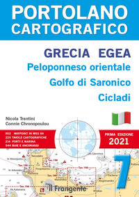 9788836100552 - Grecia Egea. Peloponneso orientale, golfo di Saronico, Cicladi. Portolano cartografico. Vol. 7