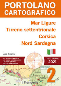 9788836100644 - Mar Ligure, Tirreno settentrionale, Corsica, Nord Sardegna. Portolano cartografico. Nuova ediz.. Vol. 2