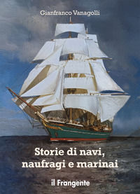 9788836100972 - Storie di navi, naufragi e marinai