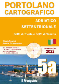 9788836101160 - Adriatico settentrionale, golfo di Trieste e golfo di Venezia. Portolano cartografico. Ediz. illustrata. Vol. 5A