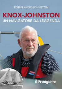 9788836101481 - Knox-Johnston. Un navigatore da leggenda