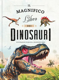 9788836120161 - Il magnifico libro dei dinosauri. Ediz. a colori