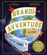 9788836120857 - Grandi avventure in treno. Ediz. a colori
