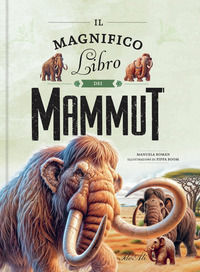 9788836122349 - Il magnifico libro dei mammut. Ediz. a colori
