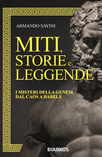9788836160235 - Miti, storie e leggende. I misteri della Genesi dal caos a Babele