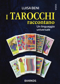 9788836161171 - I tarocchi raccontano. Un linguaggio universale