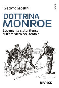 9788836161782 - Dottrina Monroe. L'egemonia statunitense sull' emisfero occidentale