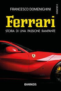 9788836161850 - Ferrari. Storia di una passione rampante