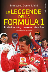 9788836162864 - Le leggende della Formula 1. Storie di asfalto, curve e accelerazioni