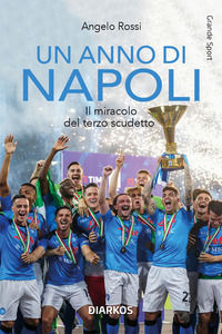 9788836162925 - Un anno di Napoli. Il miracolo del terzo scudetto