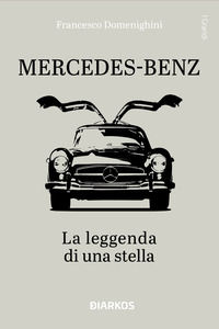 9788836163069 - Mercedes-Benz. La leggenda di una stella. Ediz. a colori