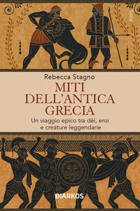9788836164899 - Miti dell'antica Grecia. Un viaggio epico tra dèi, eroi e creature leggendarie