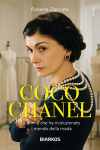 9788836164943 - Coco Chanel. La donna che ha rivoluzionato il mondo della moda