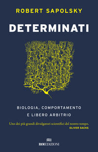 9788836202003 - Determinati. Biologia, comportamento e libero arbitrio
