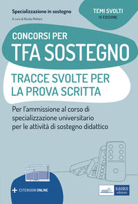 9788836223947 - Concorsi per TFA Sostegno didattico. Tracce svolte per la prova scritta. Per l'ammissione ai corsi di specializzazione i