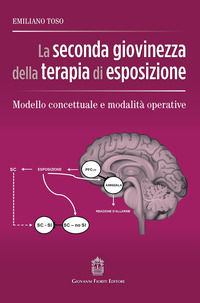 9788836250332 - La seconda giovinezza della terapia di esposizione. Modello concettuale e modalità operative