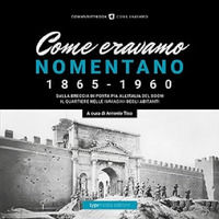 9788836261185 - Come eravamo. Nomentano 1865-1960. Ediz. illustrata